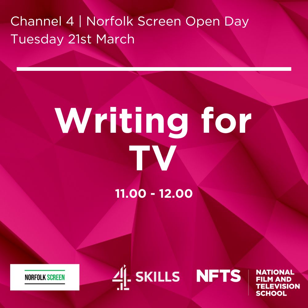 Channel 4 NFTS Norfolk Screen Writing for TV (Event now ended