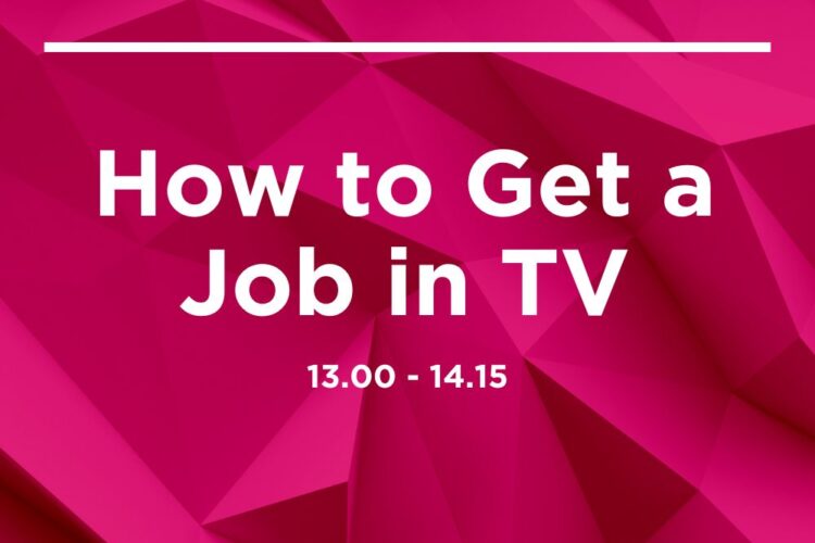 Channel 4 | NFTS | Norfolk Screen – How To Get A Job In TV (Event now ended)