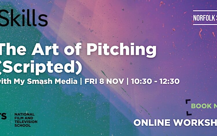 Channel 4 | NFTS | Norfolk Screen | The Art of Pitching