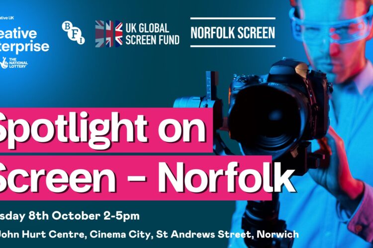 Creative Enterprise presents Spotlight on Screen – Norfolk